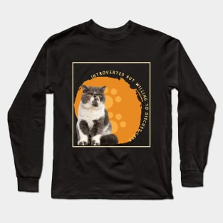 Introverted But Willing To Discuss Cats Long Sleeve T-Shirt